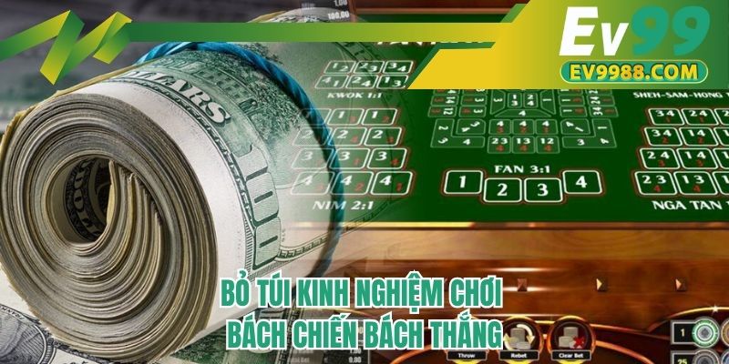 Bỏ túi kinh nghiệm chơi bách chiến bách thắng