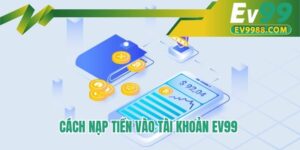 Cách nạp tiền vào tài khoản EV99