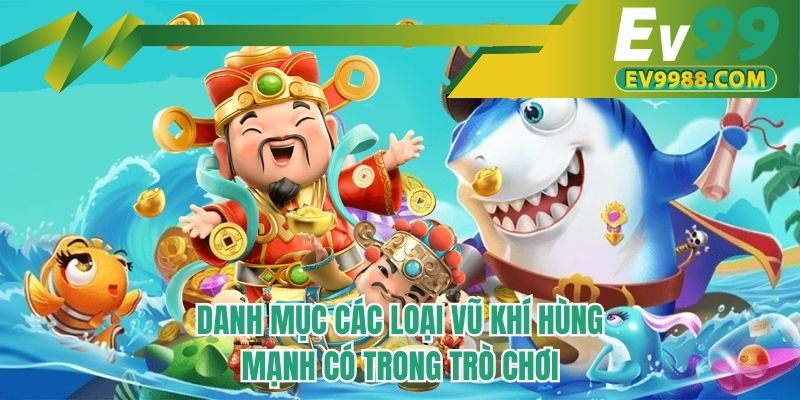 Danh mục các loại vũ khí hùng mạnh có trong trò chơi