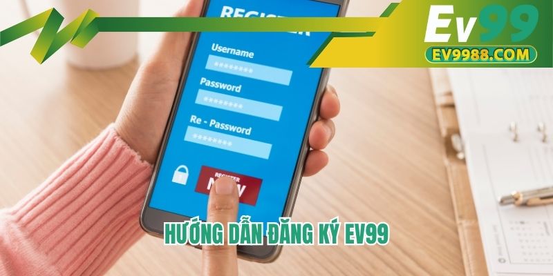 Hướng dẫn đăng ký EV99