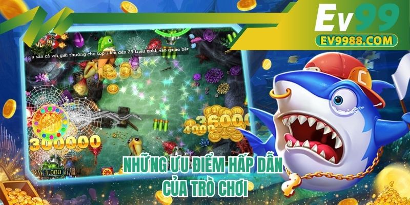 Những ưu điểm hấp dẫn của trò chơi