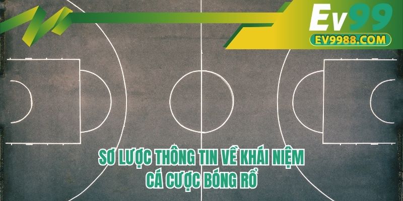 Sơ lược thông tin về khái niệm cá cược bóng rổ