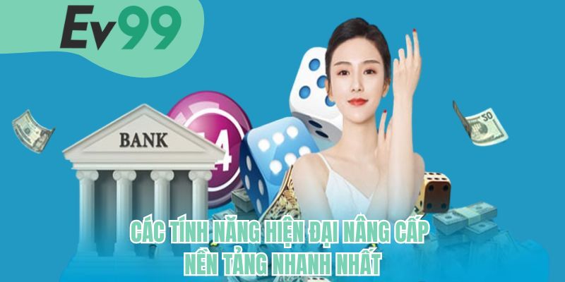 Các tính năng hiện đại nâng cấp nền tảng nhanh nhất
